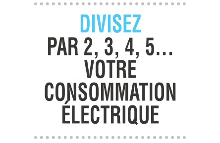 Divisez votre consommation électrique